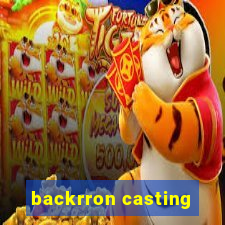 backrron casting